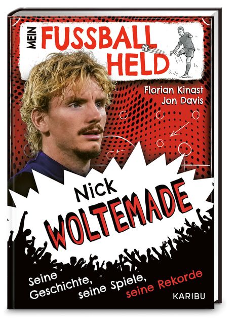 "Mein Fußballheld", "Nick Woltemade", "seine Geschichte, seine Spiele, seine Rekorde". Porträt eines Mannes.