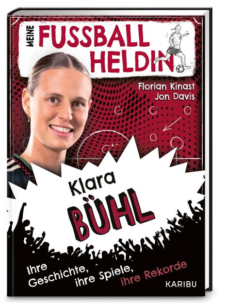 Buchtitel: "MEINE FUSSBALLHELDIN". Name: "Klara BÜHL". Untertitel: "Ihre Geschichte, ihre Spiele, ihre Rekorde". Cover zeigt eine Frau.