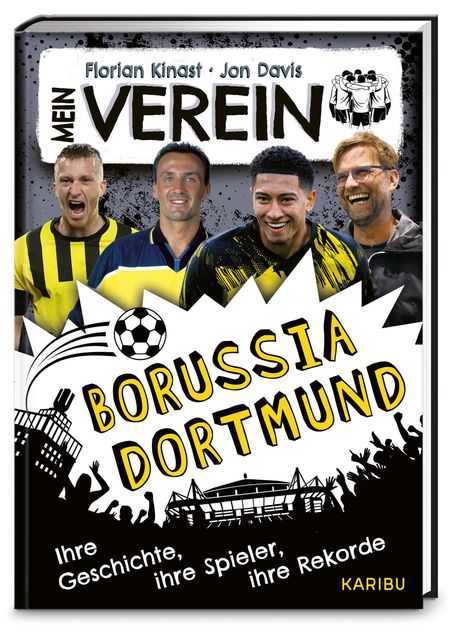 Buchcover: "Mein Verein: Borussia Dortmund". Autoren: Florian Kinast, Jon Davis. Enthält Spieler und Stadionillustration.