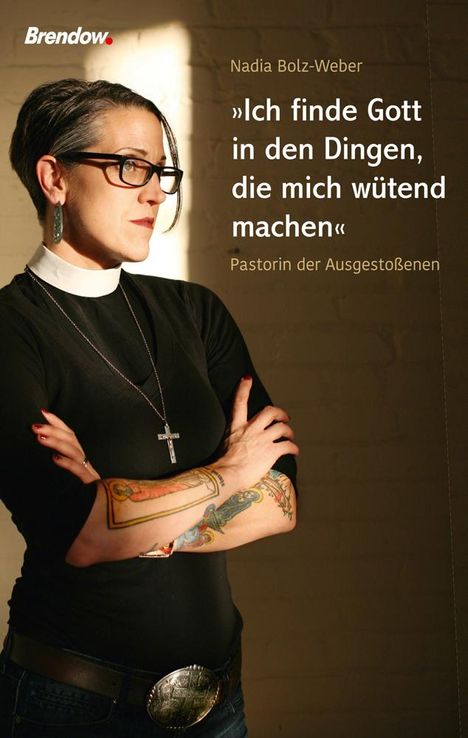 Nadia Bolz-Weber: "Ich finde Gott in den Dingen, die mich wütend machen", Buch