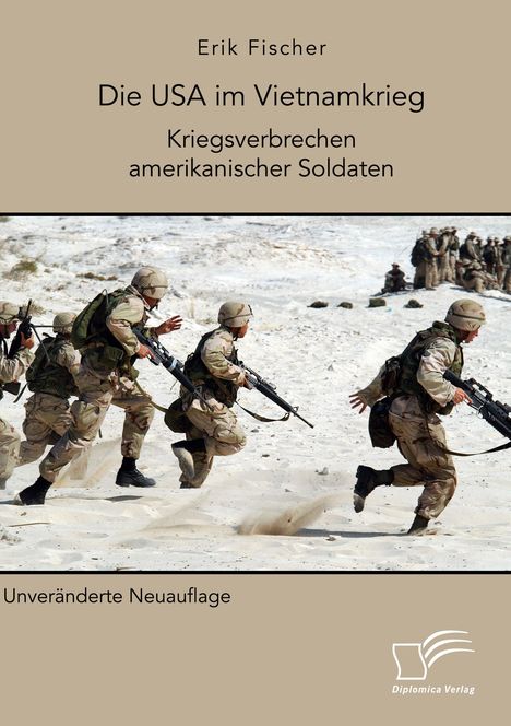 Erik Fischer: Die USA im Vietnamkrieg. Kriegsverbrechen amerikanischer Soldaten, Buch