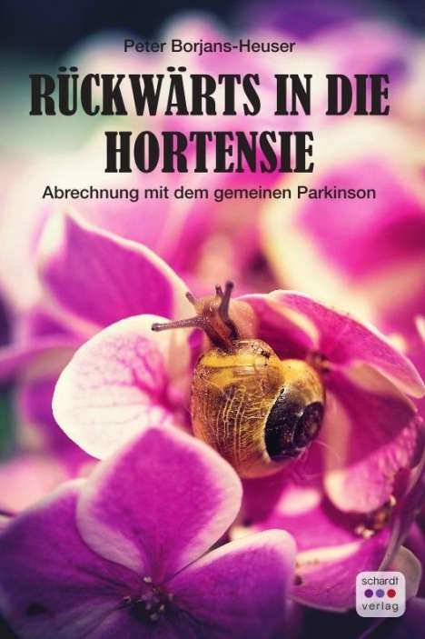 Peter Borjans-Heuser: Borjans-Heuser, P: Rückwärts in die Hortensie, Buch