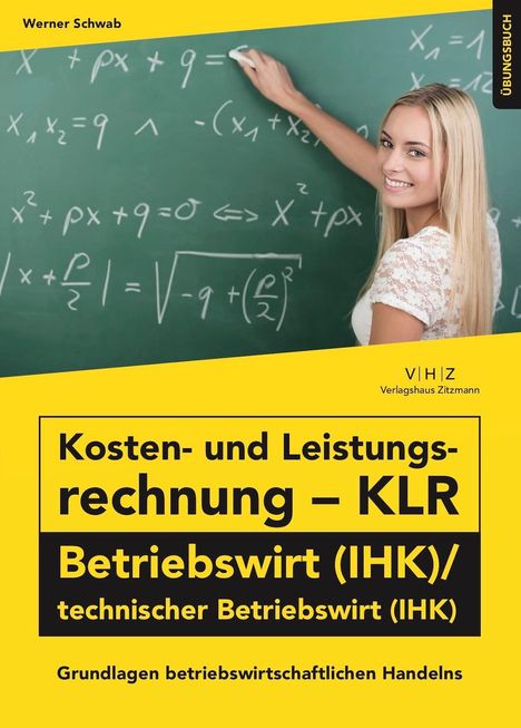 Werner Schwab: Schwab, W: Kosten- und Leistungsrechnung - KLR - Betriebswir, Buch