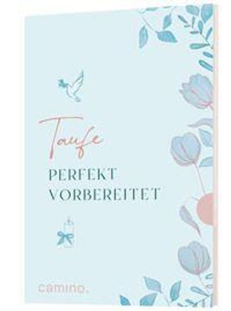 "Titel: Taufe - Perfekt vorbereitet. Illustration mit Taube, Blumen, Blättern und Kerze. Unten steht 'camino.'"