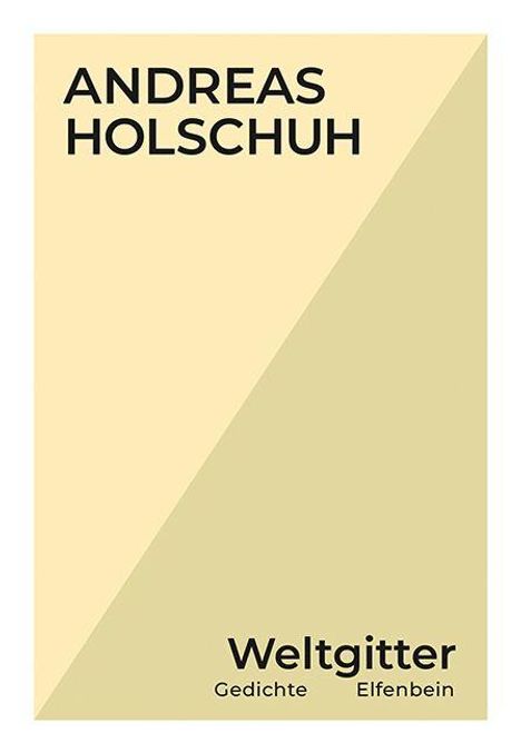 "Andreas Holschuh" oben, "Weltgitter" unten. Minimalistisches Buchcover in Beige mit diagonaler Linie.