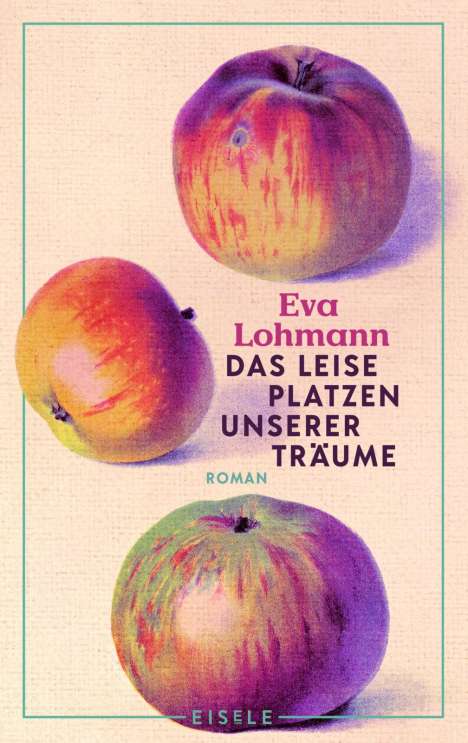 Eva Lohmann: Das leise Platzen unserer Träume, Buch
