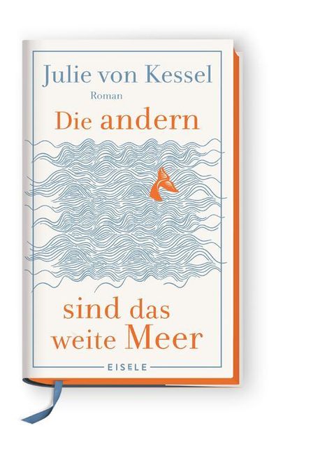 Julie von Kessel: Die andern sind das weite Meer, Buch