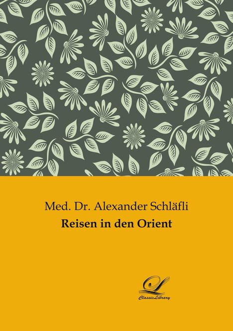 Alexander Schläfli: Reisen in den Orient, Buch