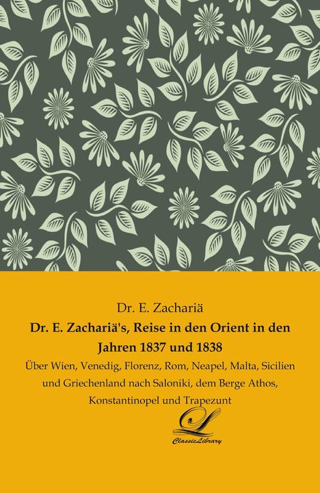 E. Zachariä: Dr. E. Zachariä's, Reise in den Orient in den Jahren 1837 und 1838, Buch