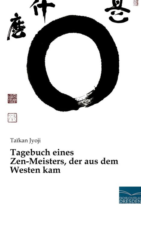 „Tagebuch eines Zen-Meisters, der aus dem Westen kam“ von Taïkan Jyoji. Oben schwarze kalligrafische Zeichen.