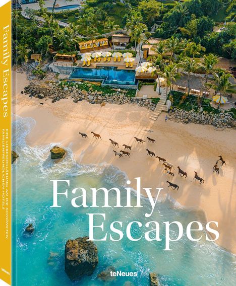 "Family Escapes", "teNeues". Strand, Pferde, türkisfarbenes Wasser, Palmen, Resort mit gelben Sonnenschirmen.