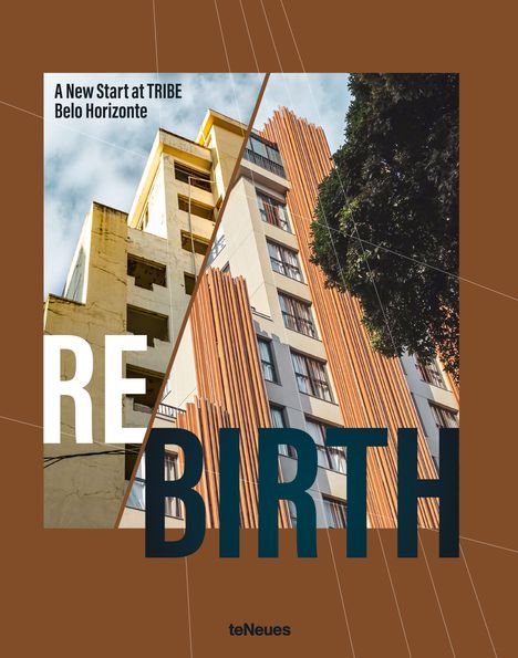 Text: "A New Start at TRIBE Belo Horizonte", "RE BIRTH". Zwei Gebäude, eines renoviert, das andere in schlechtem Zustand.