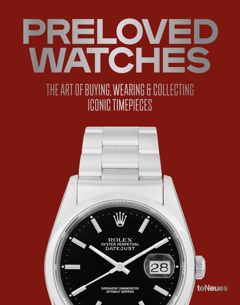 "PRELOVED WATCHES", "THE ART OF BUYING, WEARING & COLLECTING ICONIC TIMEPIECES". Zeigt eine Rolex-Uhr vor rotem Hintergrund.