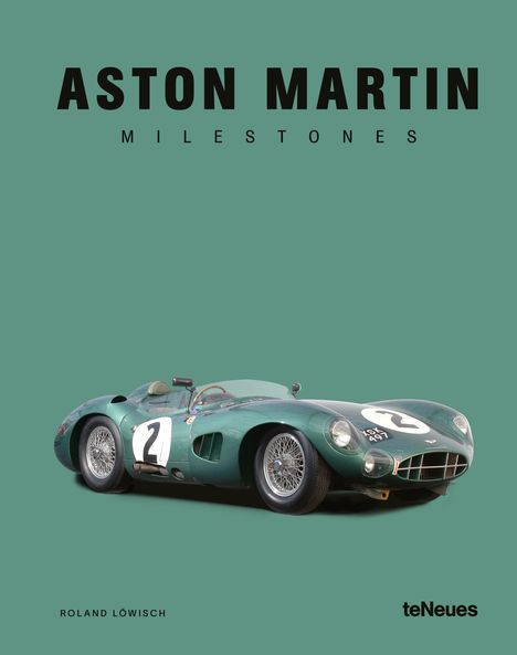 ASTON MARTIN MILESTONES, ROLAND LÖWISCH, teNeues. Ein klassischer, grüner Rennwagen auf grünem Hintergrund.