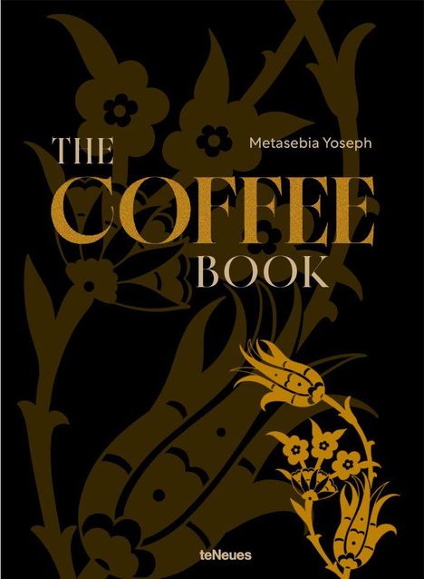 Text: "THE COFFEE BOOK" und "Metasebia Yoseph". Dunkler Hintergrund mit floralen Mustern in Gold.