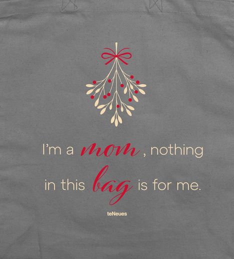 "I'm a mom, nothing in this bag is for me." Darüber ein stilisierter Zweig mit roten Beeren und einer Schleife.