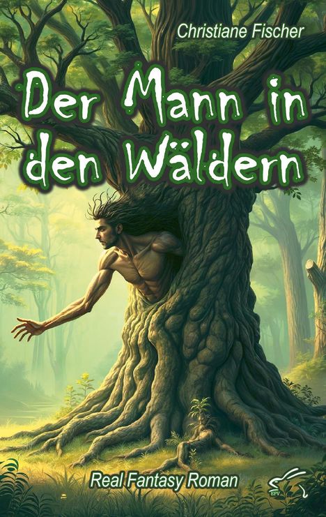 "Der Mann in den Wäldern" oben, "Christiane Fischer" rechts oben, "Real Fantasy Roman" unten. Illustration: Mann schwebt aus einem Baum.