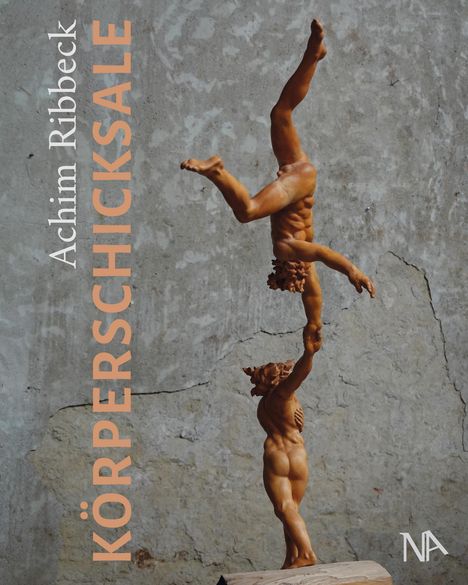 Achim Ribbeck: Körperschicksale, Buch