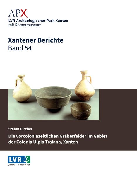 "Xantener Berichte Band 54" zeigt römische Tongefäße und stammt aus dem LVR-Archäologischen Park Xanten.