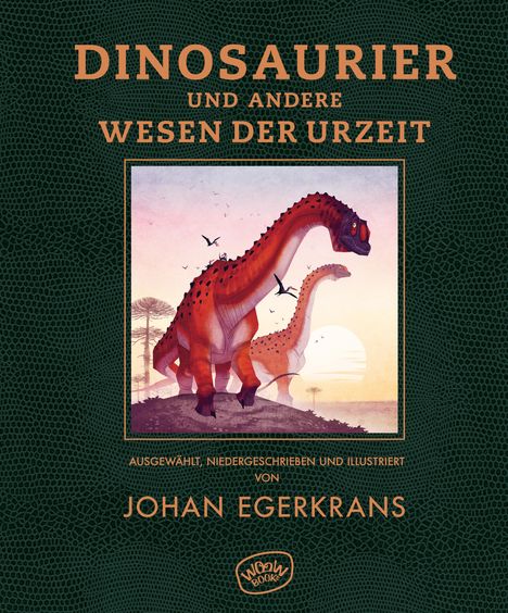 Johan Egerkrans: Dinosaurier und andere Wesen der Urzeit, Buch