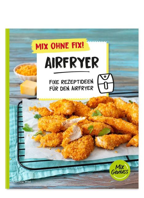 "Mix ohne Fix! Airfryer. Fixe Rezeptideen für den Airfryer." Gezeigt werden goldbraune paniert gebackene Hähnchenstücke.