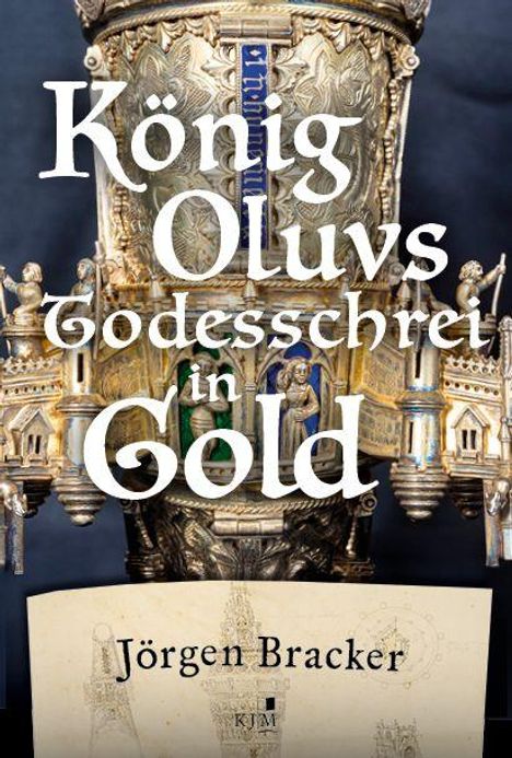 Jörgen Bracker: König Oluvs Todesschrei in Gold., Buch