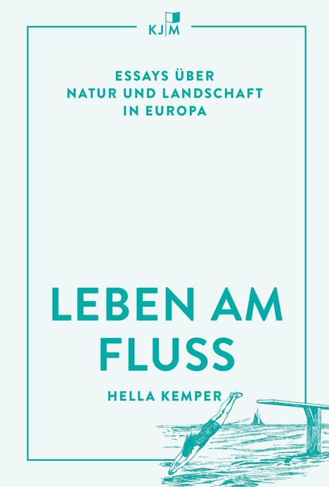 „Essays über Natur und Landschaft in Europa. Leben am Fluss. Hella Kemper.“ Illustration: Taucher neben Sprungbrett.