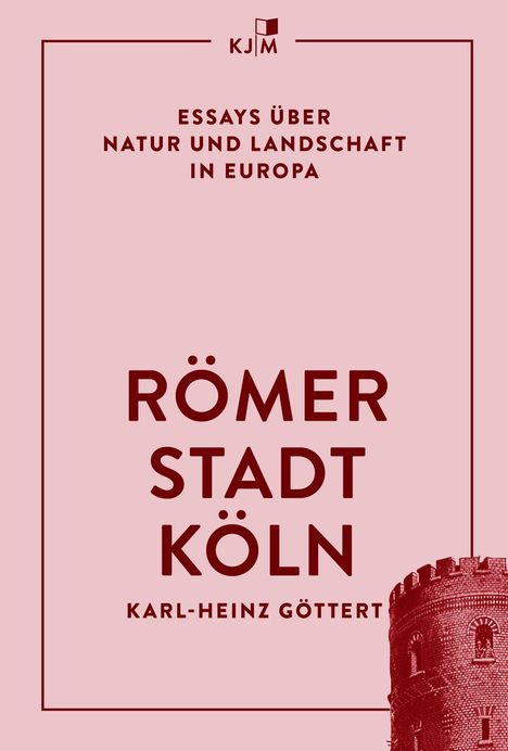 Oben: "Essays über Natur und Landschaft in Europa".  
Mitte: "Römer Stadt Köln".  
Unten: "Karl-Heinz Göttert".  
Rechts: Abbildung eines Turms.