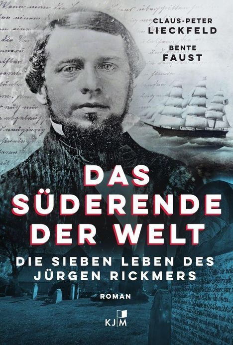 Titel: "Das Süderende der Welt: Die sieben Leben des Jürgen Rickmers". Bild eines Mannes neben einem Segelschiff.