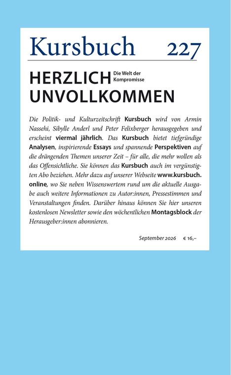 Text: Kursbuch 227, HERZLICH UNVOLLKOMMEN. Beschreibung von politischer und kultureller Zeitschrift. Preis: €16.