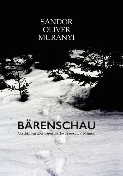 Sándor Olivér Murányi: Bärenschau, Buch