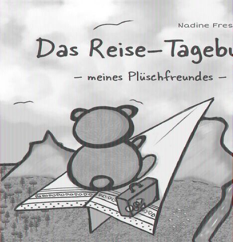 Nadine Fresenborg: Das Reise-Tagebuch meines Plüschfreundes, Buch