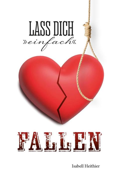 Isabell Heithier: Lass dich "einfach" fallen, Buch