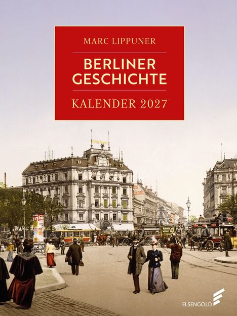 "MARLIPPUNER Berliner Geschichte Kalender 2027." Historische Straßenszene mit Gebäuden und Menschen in alter Kleidung.
