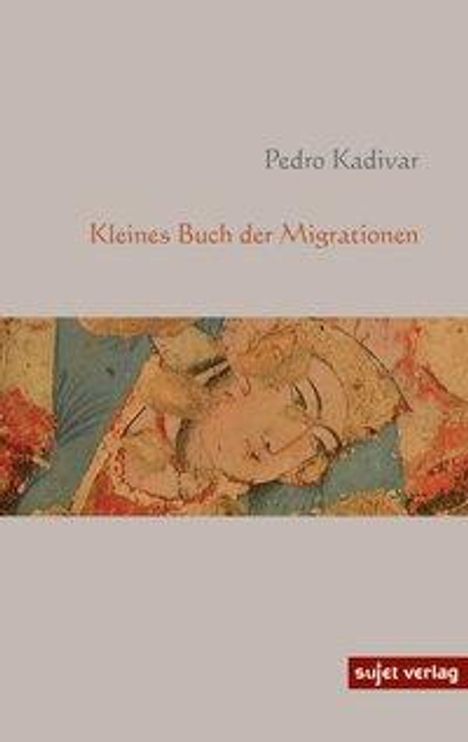 Pedro Kadivar: Kadivar, P: Kleines Buch der Migrationen, Buch