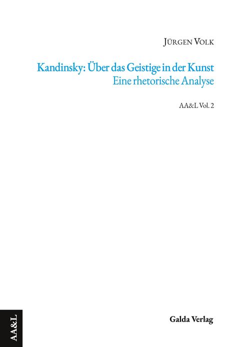 Jürgen Volk: Kandinsky: Über das Geistige in der Kunst. Eine rhetorische Analyse, Buch