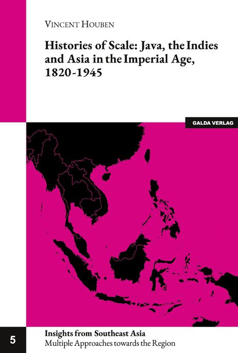 Vincent Houben: Histories of Scale: Java, the Indies and Asia in the Imperial Age, 1820-1945, Buch