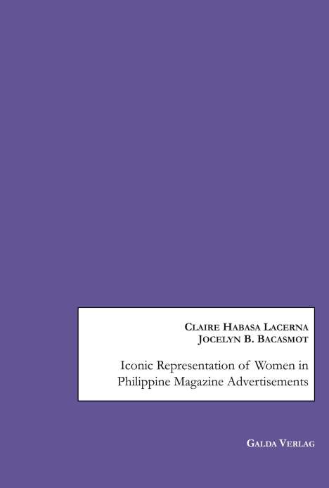 Claire H. Lacerna: Iconic Representation of Women in Philippine Magazine Advertisements, Buch
