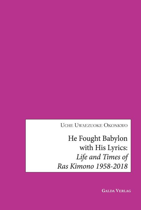 He fought Babylon with his lyrics:Life and times of Ras Kimono 1958-2018, Buch