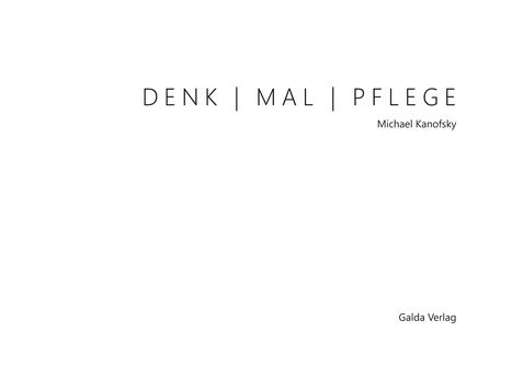 Michael Kanofsky: DENK | MAL | PFLEGE, Buch