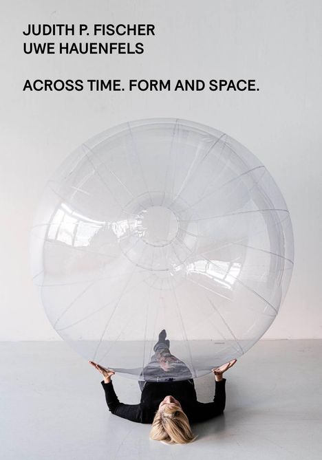 Judith P. Fischer: Across Time. Form and Space., Buch