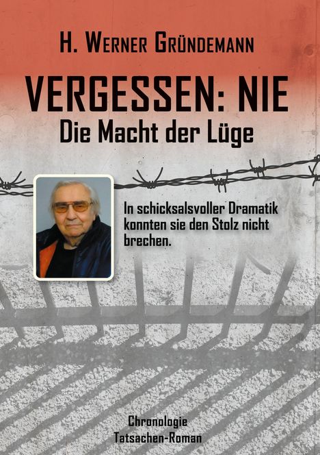 H. Werner Gründemann: Vergessen: nie - Die Macht der Lüge, Buch
