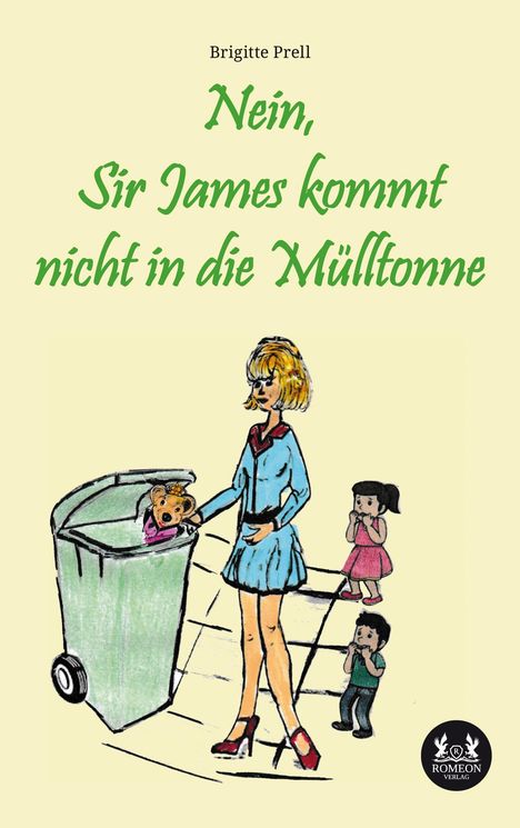 Brigitte Prell: Nein, Sir James kommt nicht in die Mülltonne, Buch