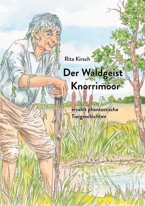 Rita Kirsch: Der Waldgeist Knorrimoor erzählt phantastische Tiergeschichten, Buch