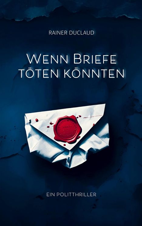 Rainer Duclaud: Wenn Briefe töten könnten, Buch