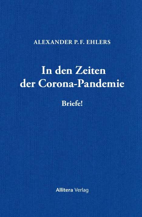 Alexander P. F. Ehlers: Ehlers, A: In den Zeiten der Corona-Pandemie, Buch