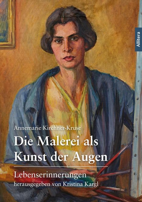Annemarie Kirchner-Kruse: Die Malerei als Kunst der Augen, Buch