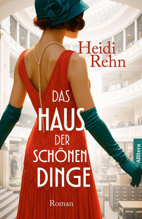„Heidi Rehn: Das Haus der schönen Dinge. Roman.“ Frau in rotem Kleid und blauem Hut in einem eleganten Kaufhaus.