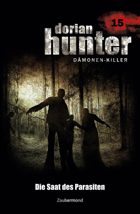 "Dorian Hunter Dämonen-Killer 15", "Die Saat des Parasiten", "Zaubermond" mit Silhouetten von Menschen in einem Wald.