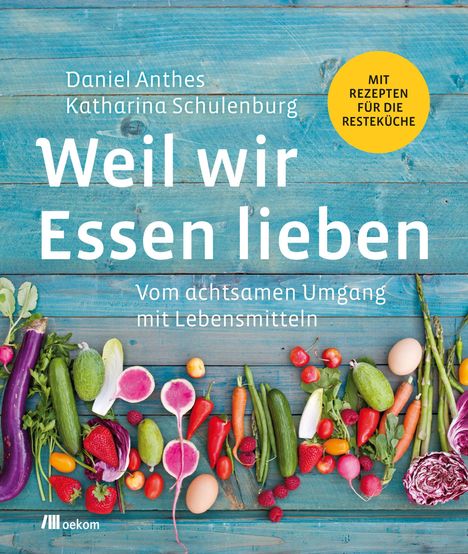 Daniel Anthes: Weil wir Essen lieben, Buch